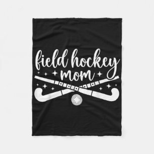 Field Hockey Mom Field Hockey Player Mom Field Hoc Fleece Blanket