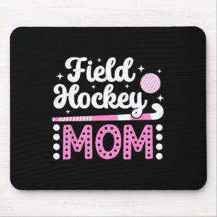 Field Hockey Mom Field Hockey Player Mom Field Hoc Mouse Pad