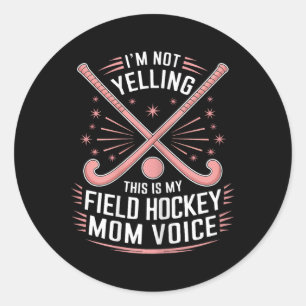 Field Hockey Mom Funny Field Hockey _3 Classic Round Sticker