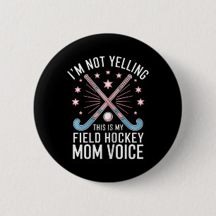 Field Hockey Mom Funny Field Hockey 6 Cm Round Badge