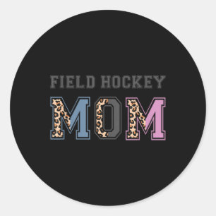 Field Hockey Mom Funny Field Hockey Lovers Gift Classic Round Sticker