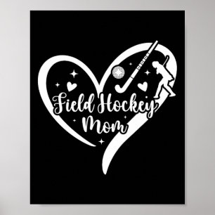 Field Hockey Mom Heart Mom Of A Field Hockey Playe Poster
