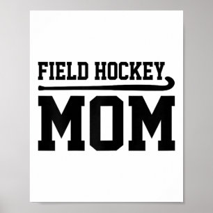 Field Hockey Mom Hockey Player Field Hockey Player Poster