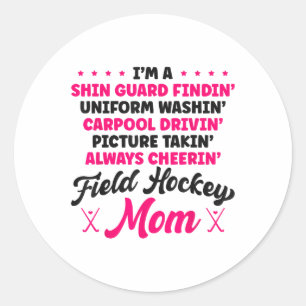 Field Hockey Mom I'm A Shin Guard Findin' Uniform  Classic Round Sticker