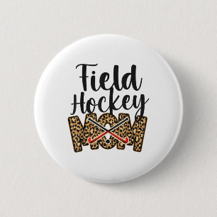 Field Hockey Mom Leopard Cheetah Field Hockey Mom  6 Cm Round Badge