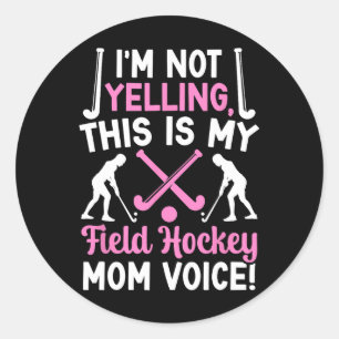 Field Hockey Mom Voice Mom Of A Field Hockey Playe Classic Round Sticker