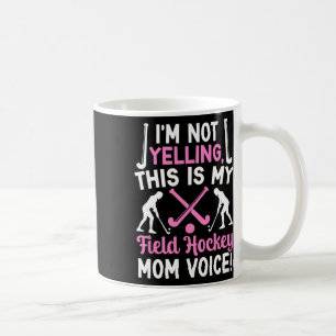 Field Hockey Mom Voice Mom Of A Field Hockey Playe Coffee Mug