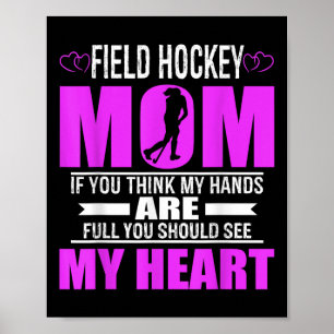 Field Hockey Moms Full Heart Mothers Day Poster