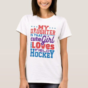 Field Hockey Mum Dad Cute Daughter T-Shirt