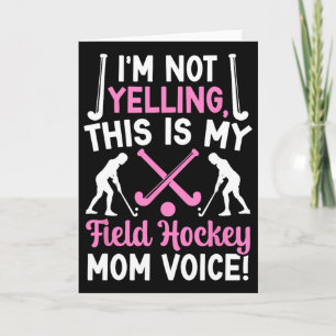 Field Hockey Mum Voice Mum Of A Field Hockey Playe Card