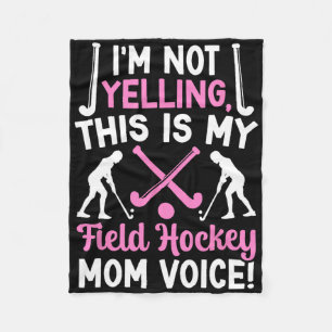 Field Hockey Mum Voice Mum Of A Field Hockey Playe Fleece Blanket