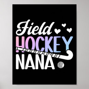 Field Hockey Nana Of A Field Hockey Player Nana  Poster