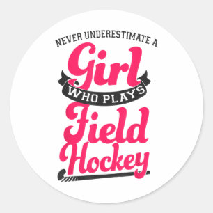 Field Hockey Never Underestimate A Girl Who Plays Classic Round Sticker
