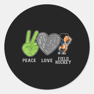 Field Hockey Peace Love Field Hockey Classic Round Sticker