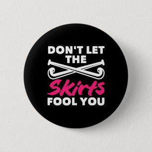 Field Hockey Player Don't Let Skirts Fool You 6 Cm Round Badge