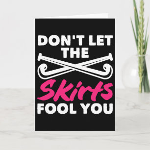 Field Hockey Player Don't Let Skirts Fool You Card