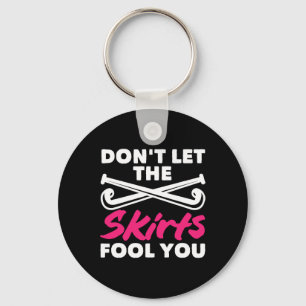 Field Hockey Player Don't Let Skirts Fool You Key Ring