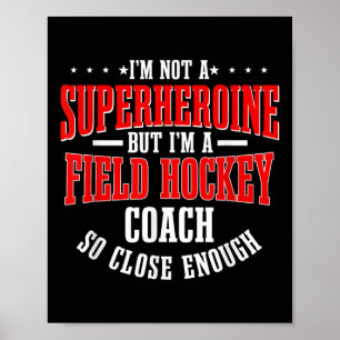 Field Hockey Player Goalkeeper Team Sport Not A Su Poster