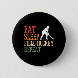 Field Hockey Player Hockey Team Eat Sleep Hockey R 6 Cm Round Badge