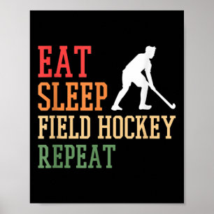 Field Hockey Player Hockey Team Eat Sleep Hockey R Poster