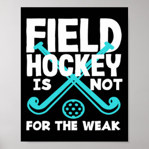 Field Hockey Player Is Not For The Weak Poster