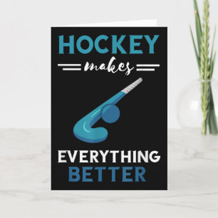 Field Hockey Player Makes Everything Better Field Card