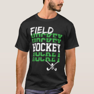 Field Hockey Player Saying Fans Game Day Team Coac T-Shirt