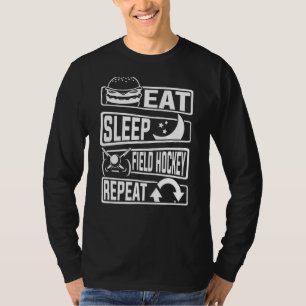 Field Hockey Player Sport Eat Sleep Field Hockey T-Shirt