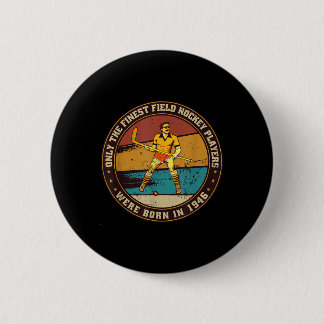 Field-hockey-players Born In 1946 Birthday Field-h 6 Cm Round Badge