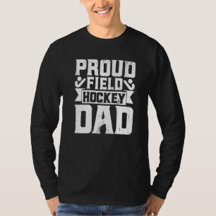 Field Hockey Proud Field Hockey Dad T-Shirt