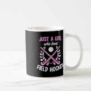 Field Hockey Shirt Funny Girl Field Hockey Player Coffee Mug
