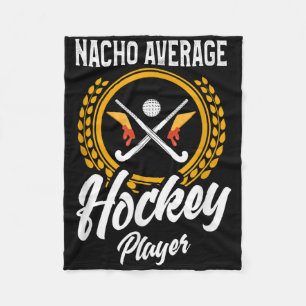 Field Hockey Shirt Funny Nacho Saying Field Hockey Fleece Blanket
