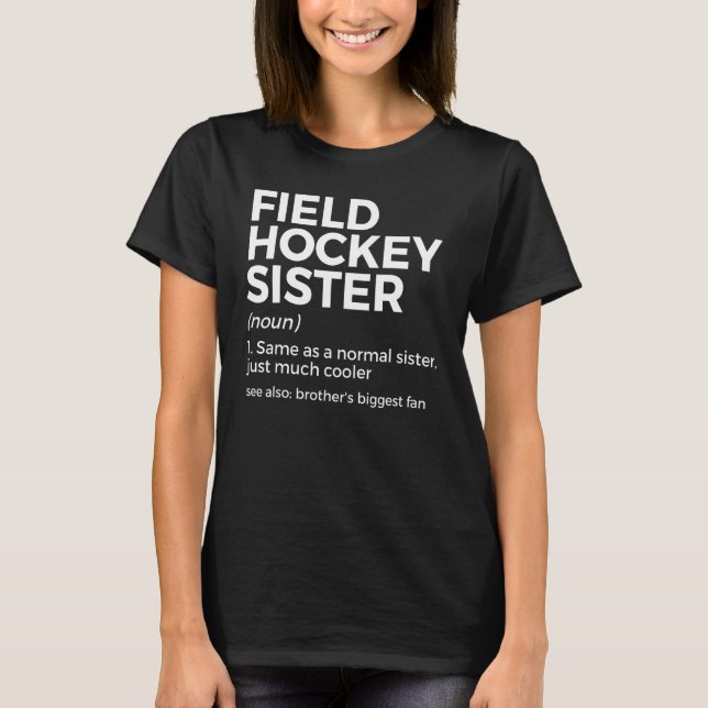 Field Hockey Sister Definition Brother's Biggest F T-Shirt (Front)