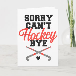 Field Hockey Sorry Can't Hockey Bye _1 Card