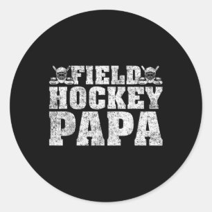 Field Hockey Sports Lover Field Hockey Papa Father Classic Round Sticker