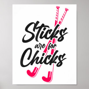 Field Hockey Sticks Are For Chicks _2  Poster