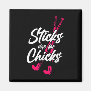 Field Hockey Sticks Are For Chicks _3 Magnet