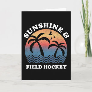Field Hockey - Sunshine And Field Hockey Funny Fie Card