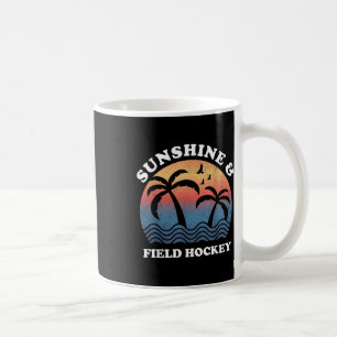 Field Hockey - Sunshine And Field Hockey Funny Fie Coffee Mug