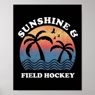 Field Hockey - Sunshine And Field Hockey Funny Fie Poster