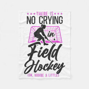 Field Hockey There Is No Crying In Field Hockey (o Fleece Blanket