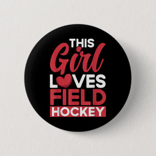 Field Hockey This Girl Loves Field Hockey _4  6 Cm Round Badge