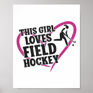 Field Hockey This Girl Loves Field Hockey Poster