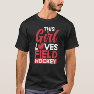 Field Hockey This Girl Loves Field Hockey Premium T-Shirt