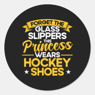 Field Hockey This Princess Wears Hockey Shoes _1 Classic Round Sticker