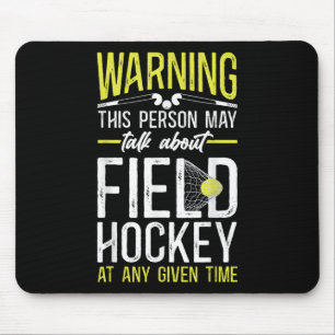 Field Hockey Warning This Person May Talk About Fi Mouse Pad