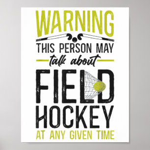 Field Hockey Warning This Person May Talk About Fi Poster