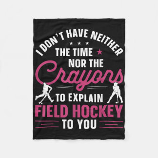 Field Hockey Watercolor I Don't Have Neither The T Fleece Blanket