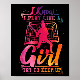 Field Hockey Watercolor I Know I Play Like A Girl Poster