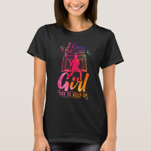Field Hockey Watercolor I Know I Play Like A Girl  T-Shirt